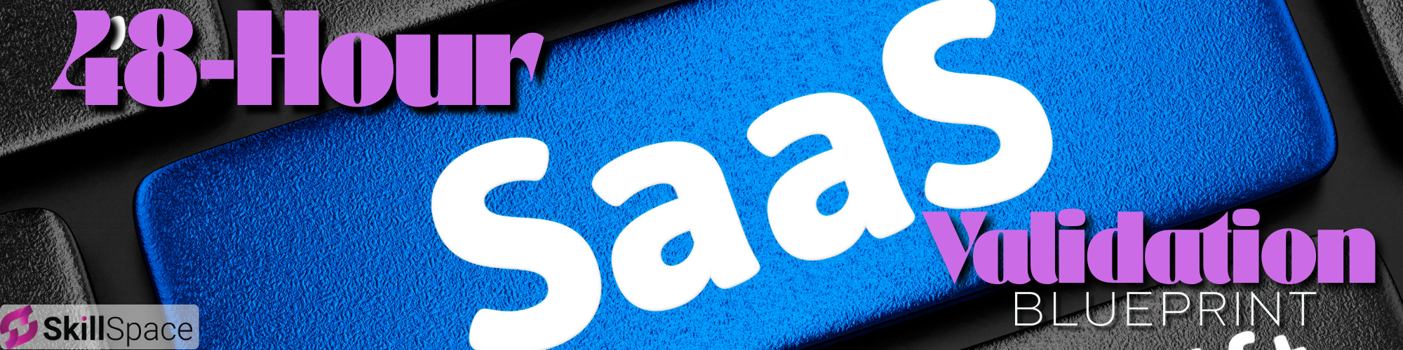 Get your SaaS Idea Validated | 48-Hour SaaS Validation Blueprint