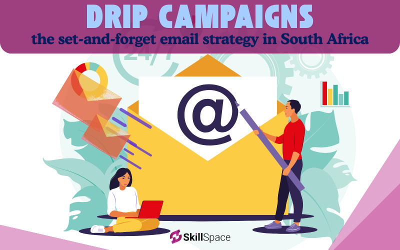 The Set-and-Forget Email Strategy You Need | Drip Campaigns